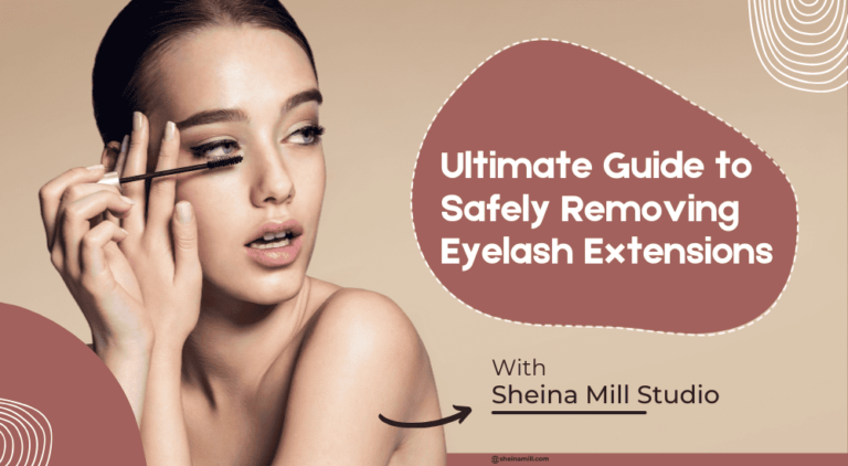 The Ultimate Guide to Safely Removing Eyelash Extensions | Sheinamill​