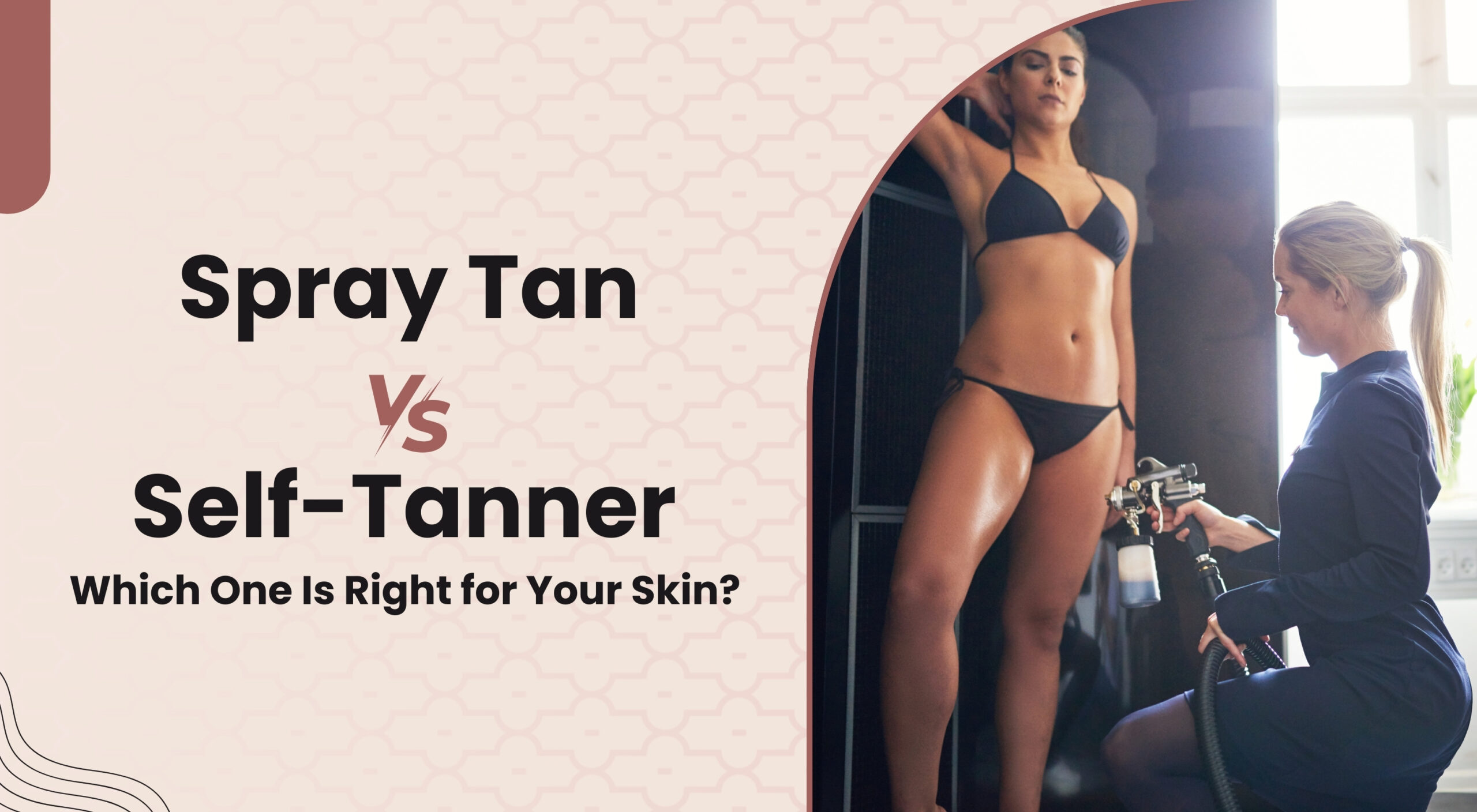 Spray Tan vs. Self-Tanner: Which One Is Right for You