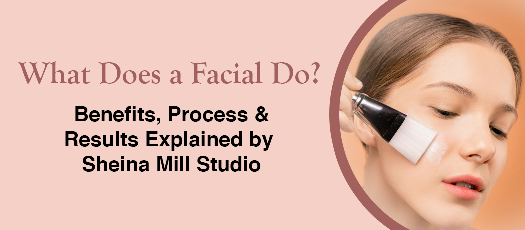 what does a facial do
